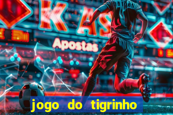 jogo do tigrinho com deposito de 1 real